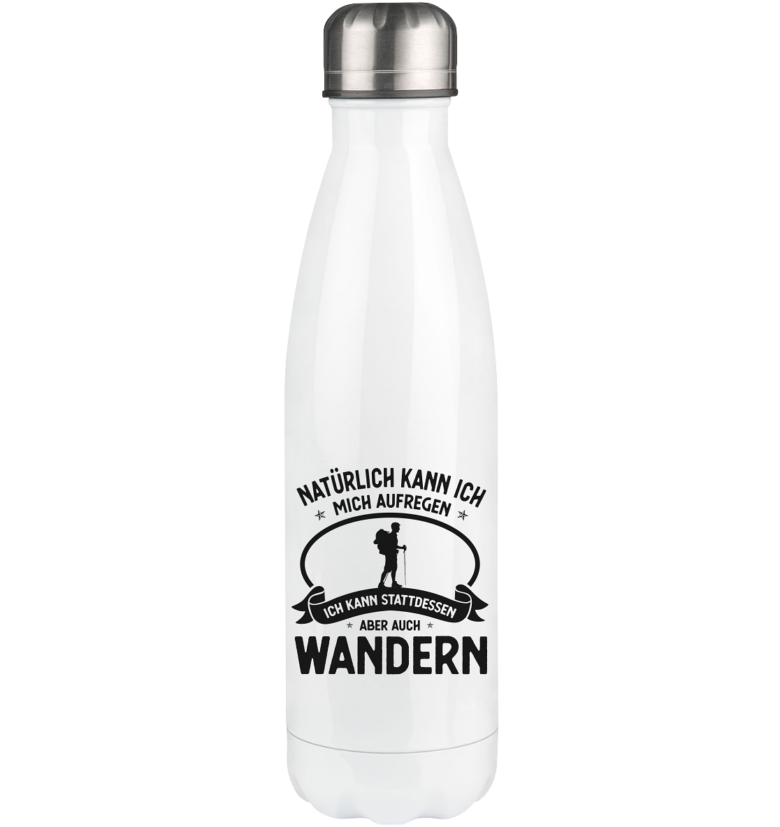 Naturlich Kann Ich Mich Aufregen Ich Kann Stattdessen Aber Auch Wandern - Edelstahl Thermosflasche