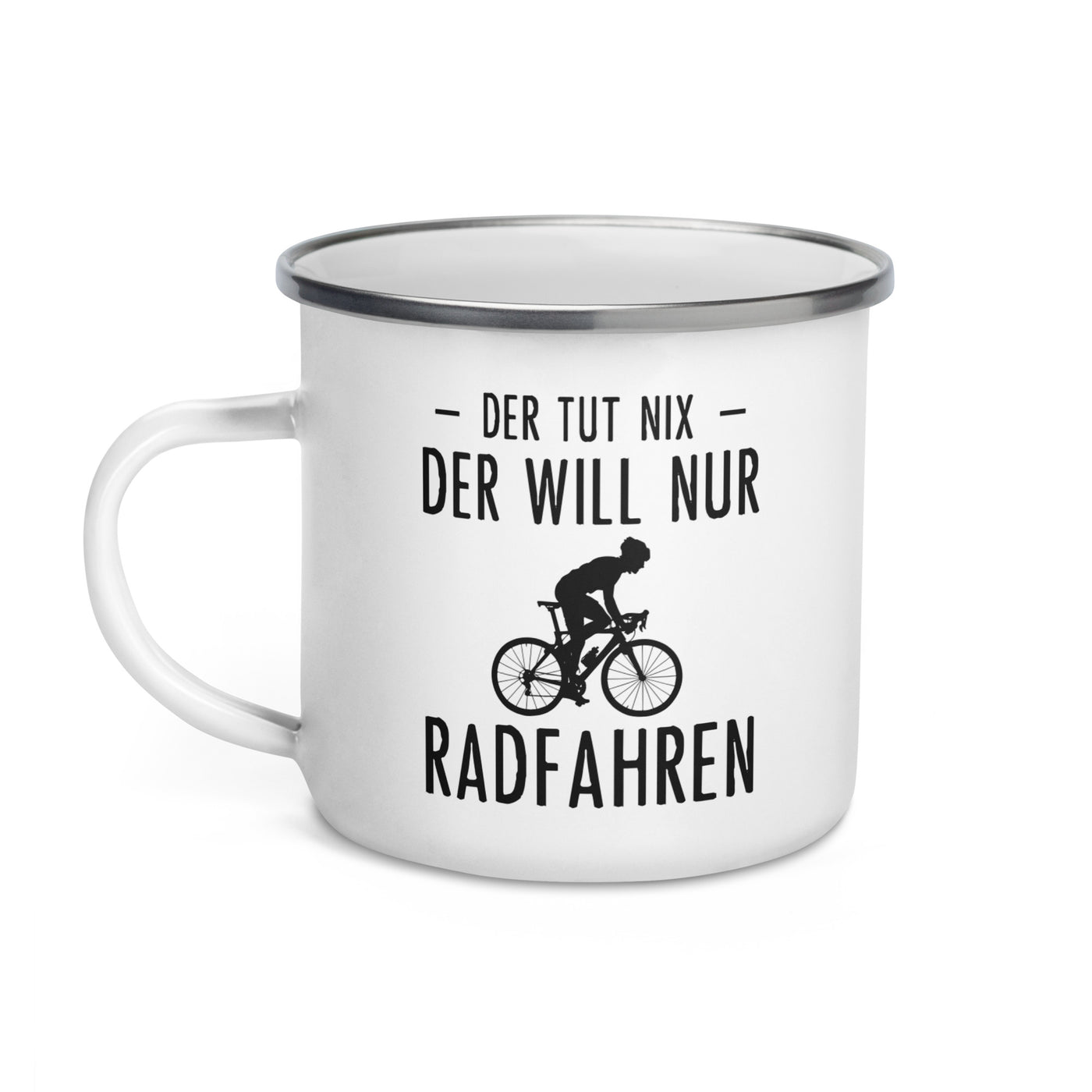 Der Tut Nix Der Will Nur Radfahren - Emaille Tasse fahrrad