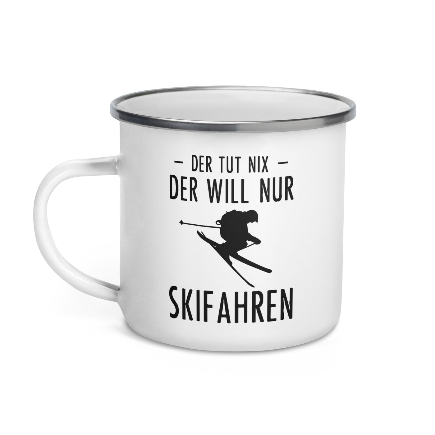 Der Tut Nix Der Will Nur Skifahren - Emaille Tasse ski