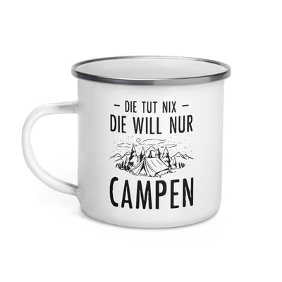 Die Tut Nix Die Will Nur Campen - Emaille Tasse camping