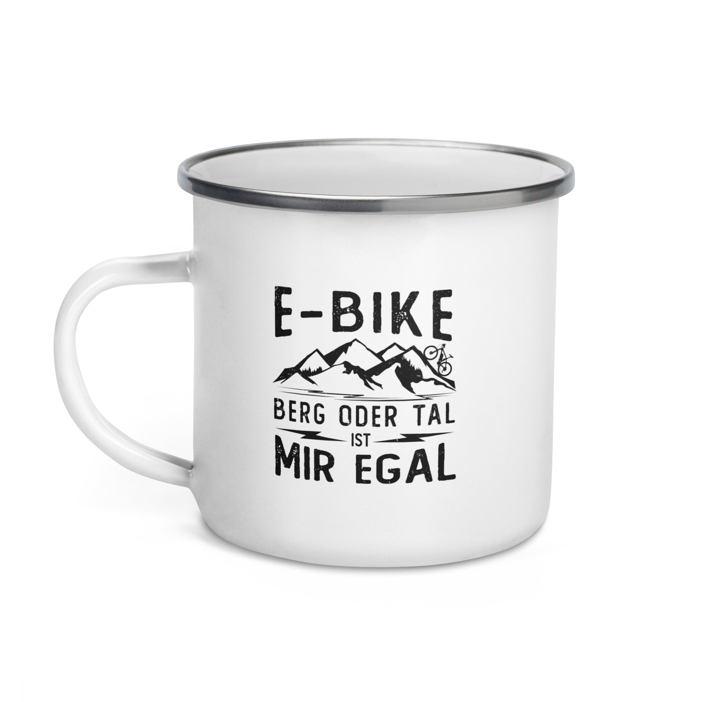 E-Bike - Berg Oder Tal Ist Mir Egal - Emaille Tasse e-bike