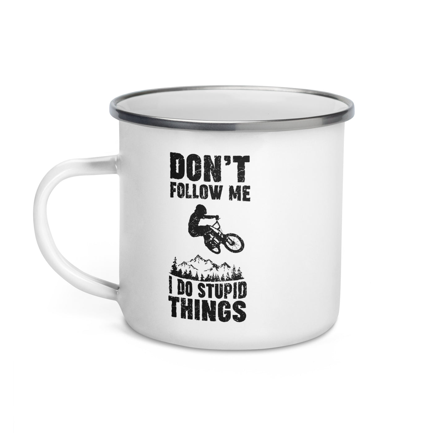 Don'T Follow Me I Do Stupid Things - Emaille Tasse mountainbike