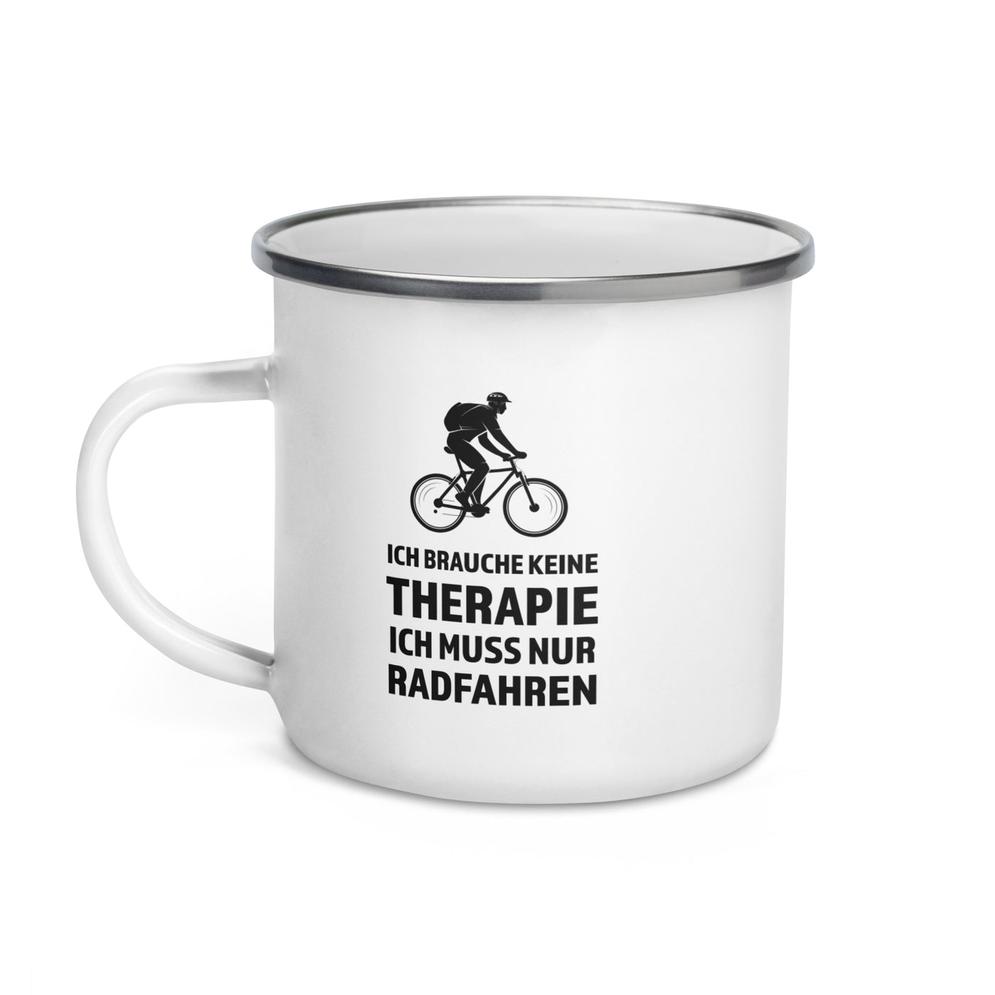 Ich Brauche Keine Therapie - Ich Muss Nur Radfahren - Emaille Tasse fahrrad