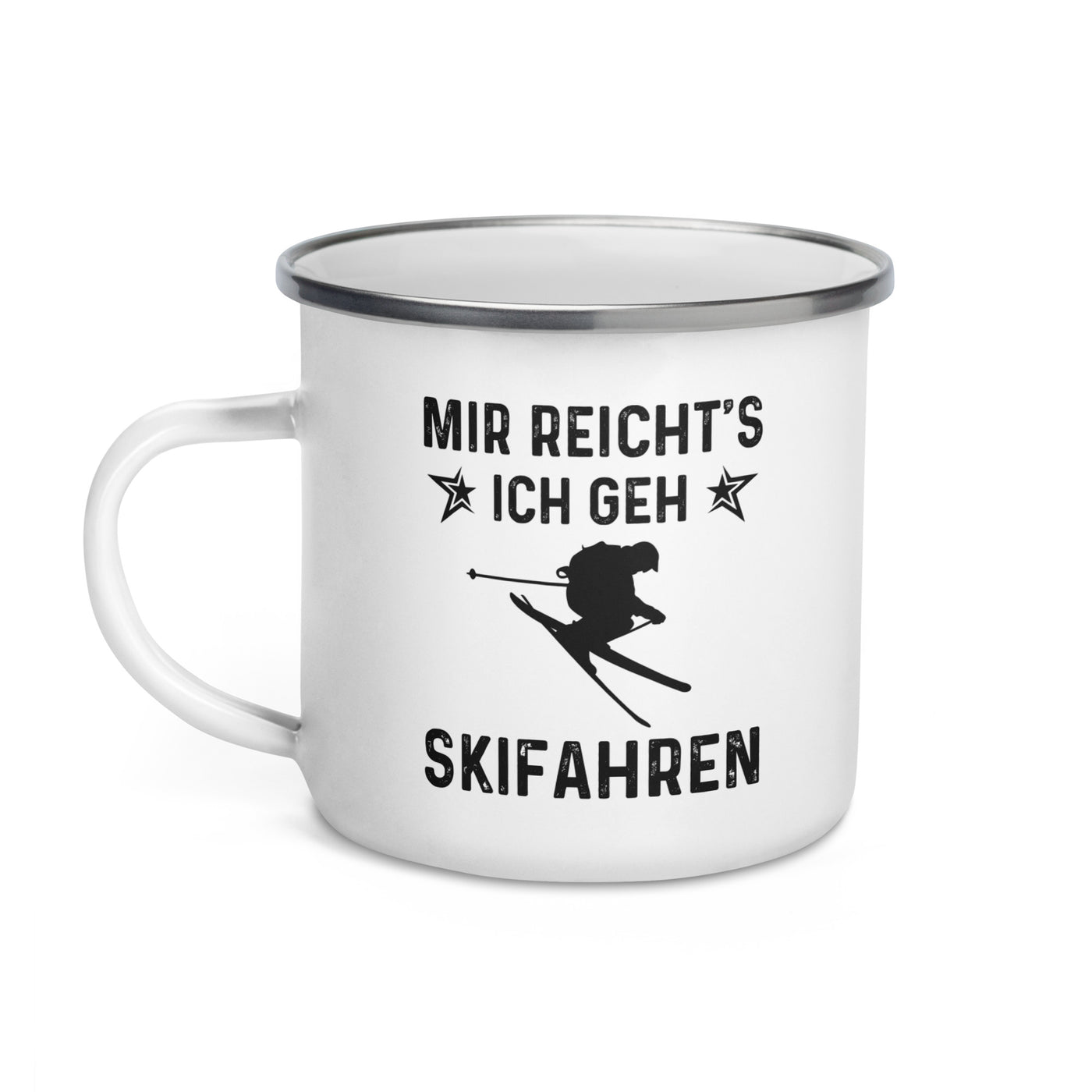 Mir Reicht'S Ich Gen Skifahren - Emaille Tasse ski