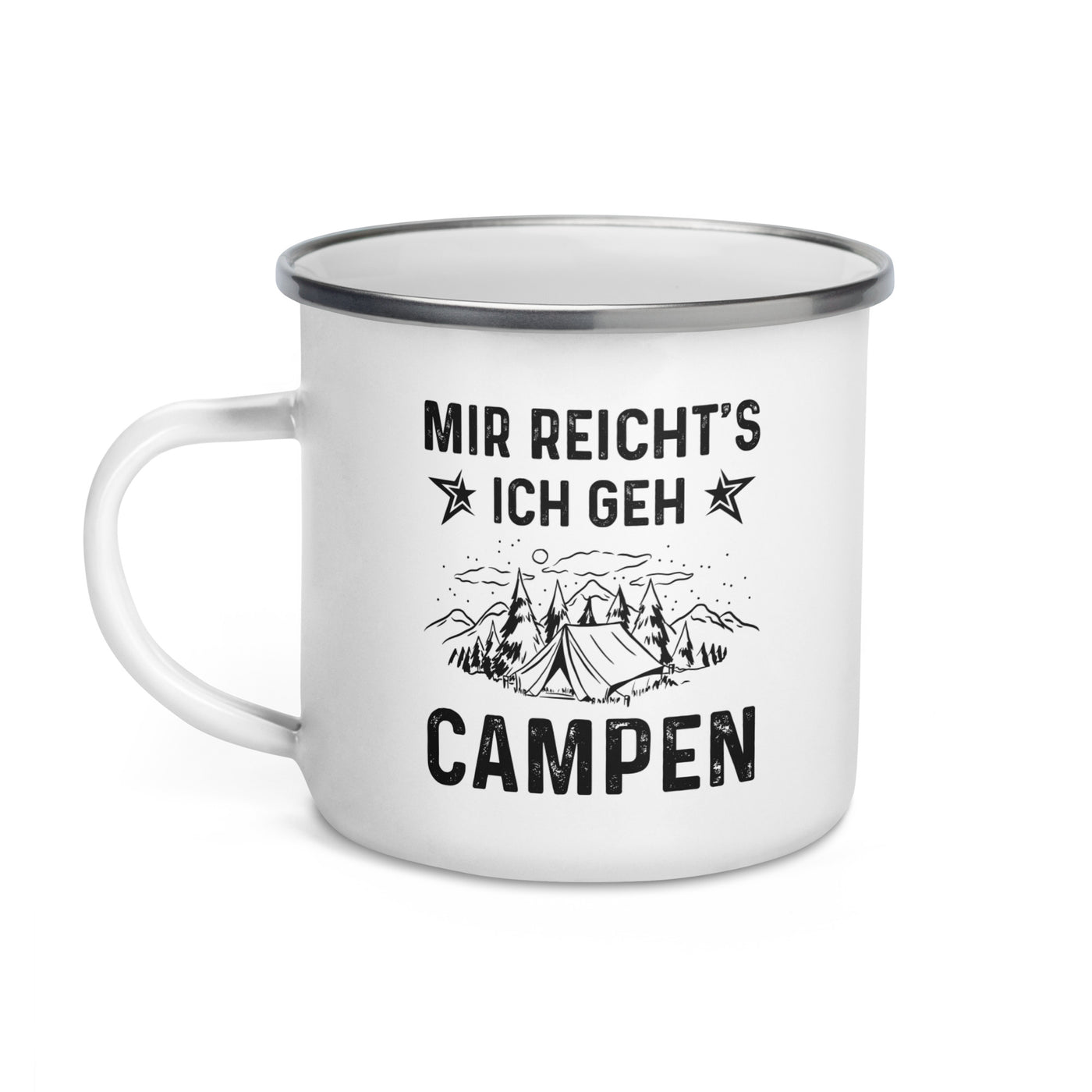 Mir Reicht'S Ich Gen Campen - Emaille Tasse camping