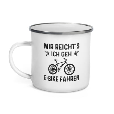 Mir Reicht'S Ich Gen E-Bike Fahren - Emaille Tasse e-bike