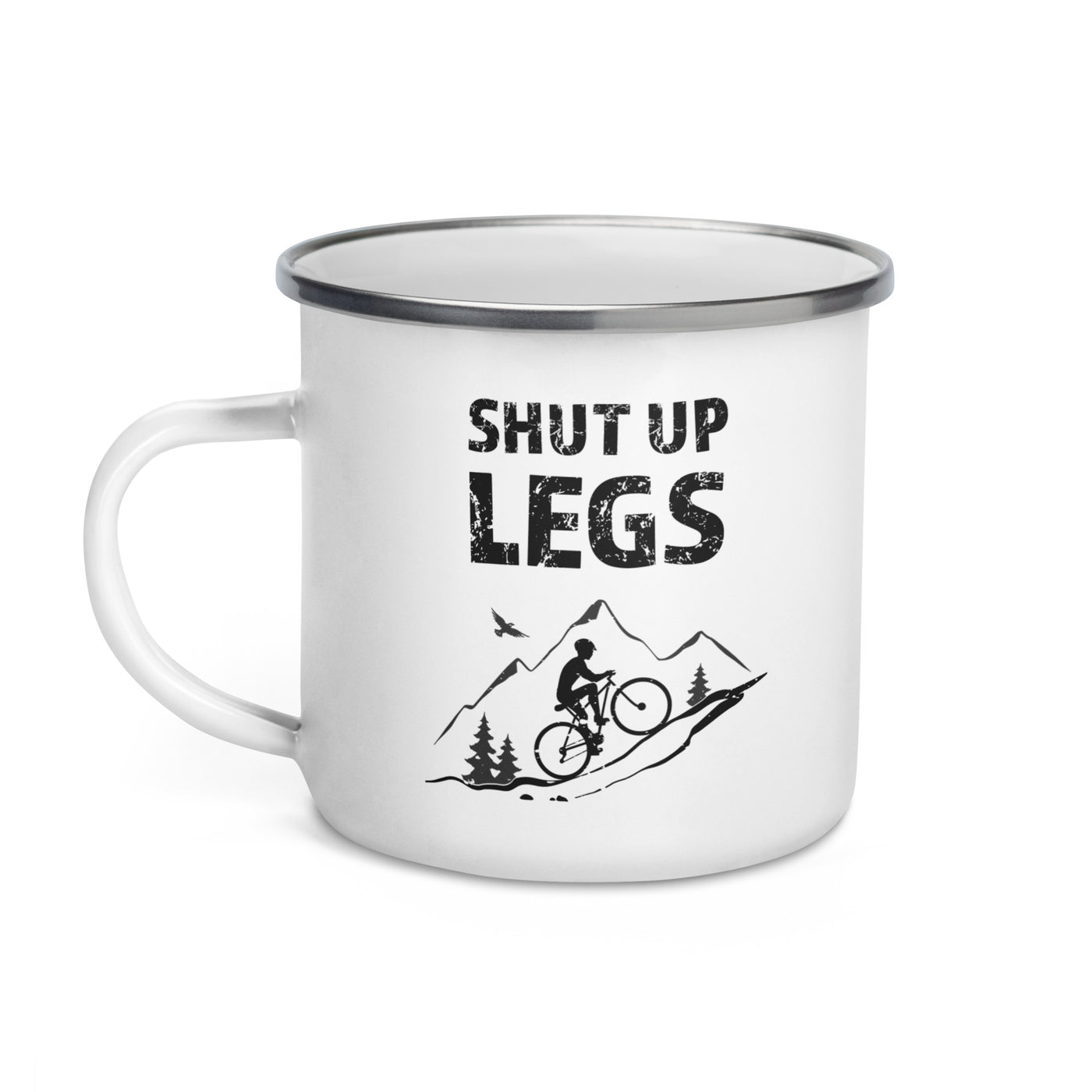 Shut Up Legs - Emaille Tasse mountainbike