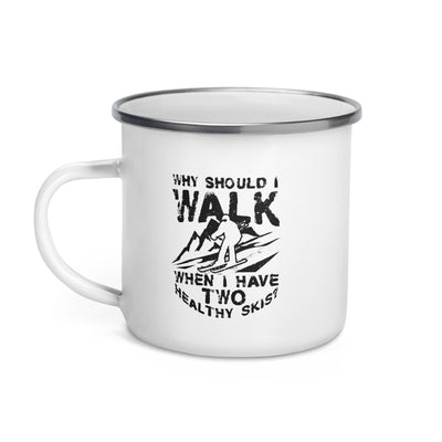 Why Walk - When Having Two Healthy Skis - Emaille Tasse ski
