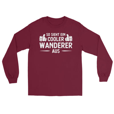 So Sieht Ein Cooler Wanderer Aus - Herren Longsleeve wandern xxx yyy zzz Maroon