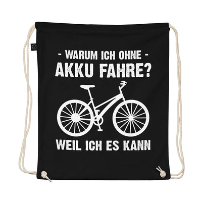 Warum Ich Ohne Akku Fahre Weil Ich Es Kann - Organic Turnbeutel fahrrad Schwarz
