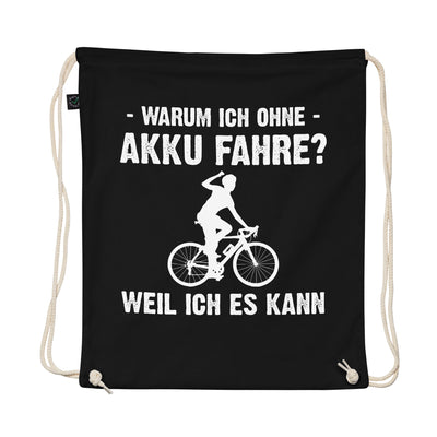 Warum Ich Ohne Akku Fahre Weil Ich Es Kann 1 - Organic Turnbeutel e-bike Schwarz