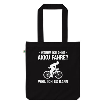 Warum Ich Ohne Akku Fahre Weil Ich Es Kann 2 - Organic Einkaufstasche fahrrad Schwarz