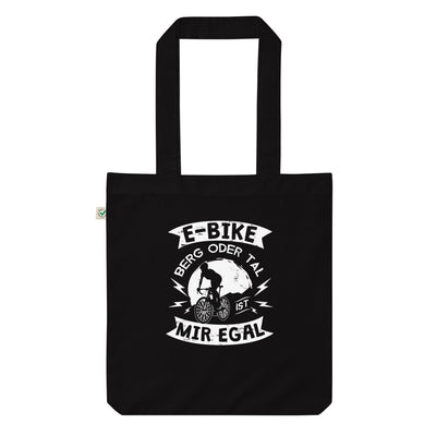 E-Bike - Berg Oder Tal, Mir Egal - Organic Einkaufstasche e-bike
