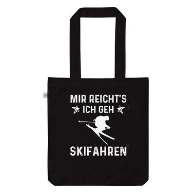 Mir Reicht'S Ich Gen Skifahren - Organic Einkaufstasche klettern ski Black