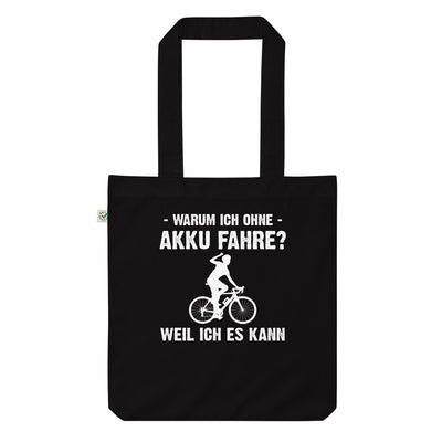 Warum Ich Ohne Akku Fahre Weil Ich Es Kann 1 - Organic Einkaufstasche e-bike Black