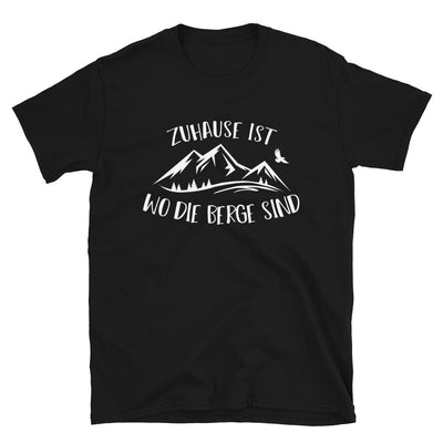 Zuhause Ist Wo Die Berge Sind - T-Shirt (Unisex) berge Schwarz