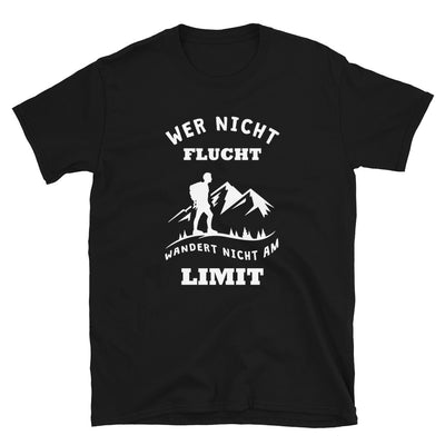 Wer Nicht Flucht Wandert Nicht Am Limit - T-Shirt (Unisex) berge Schwarz