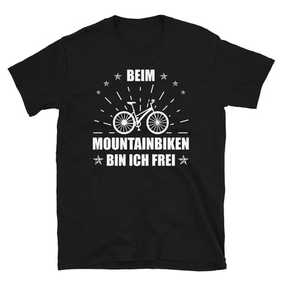 Beim Mountainbiken Bin Ich Frei - T-Shirt (Unisex) fahrrad Black