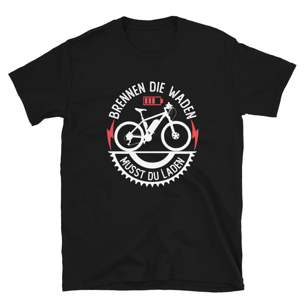 Brennen Die Waden Musst Du Laden - T-Shirt (Unisex) e-bike Black