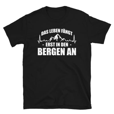Das Leben Fangt Frst In Den Bergen An 1 - T-Shirt (Unisex) berge Black