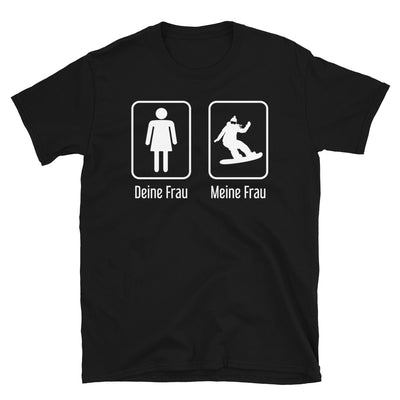 Deine Frau - Meine Frau - T-Shirt (Unisex) snowboarden Black