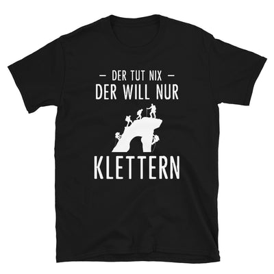 Der Tut Nix Der Will Nur Klettern - T-Shirt (Unisex) klettern Black