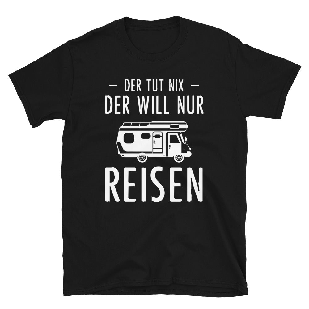 Der Tut Nix Der Will Nur Reisen - T-Shirt (Unisex) camping Black