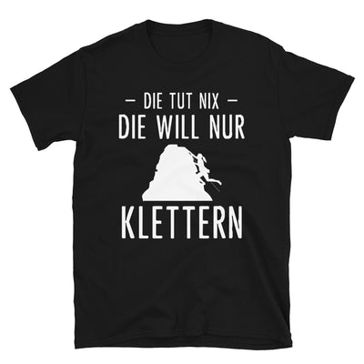 Die Tut Nix Die Will Nur Klettern - T-Shirt (Unisex) klettern Black