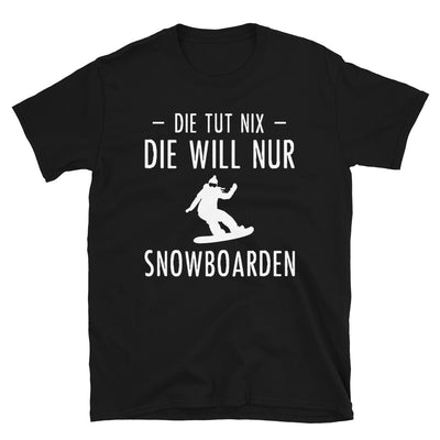 Die Tut Nix Die Will Nur Snowboarden - T-Shirt (Unisex) snowboarden Black