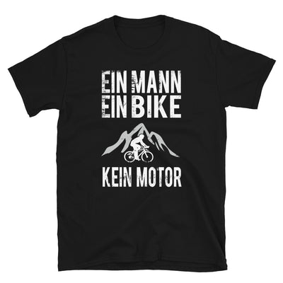 Ein Mann - Ein Bike - Kein Motor - T-Shirt (Unisex) fahrrad Black
