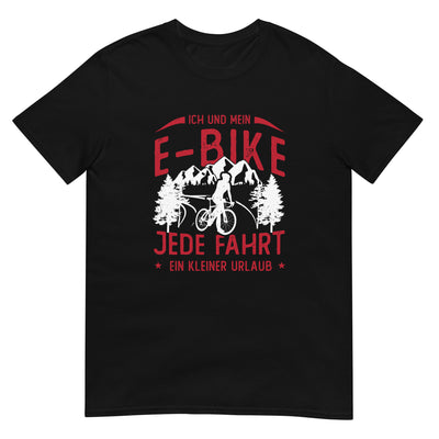 Ich & Mein E-Bike, Jede Fahrt Ein Urlaub - T-Shirt (Unisex) e-bike xxx yyy zzz Black
