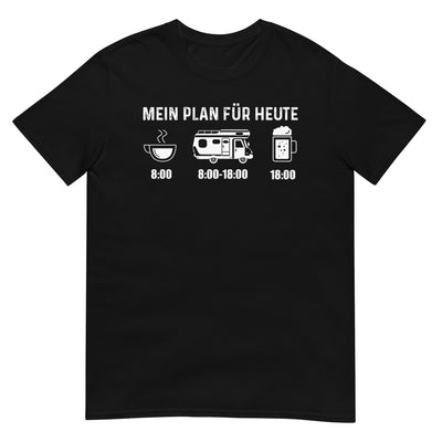 Mein Plan Für Heute - T-Shirt (Unisex) camping xxx yyy zzz Black