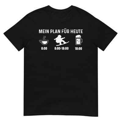 Mein Plan Für Heute - T-Shirt (Unisex) snowboarden xxx yyy zzz Black