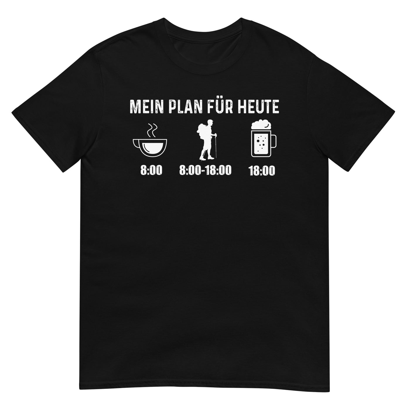 Mein Plan Für Heute - T-Shirt (Unisex) wandern xxx yyy zzz Black