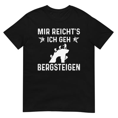 Mir Reicht's Ich Gen Bergsteigen - T-Shirt (Unisex) klettern xxx yyy zzz Black