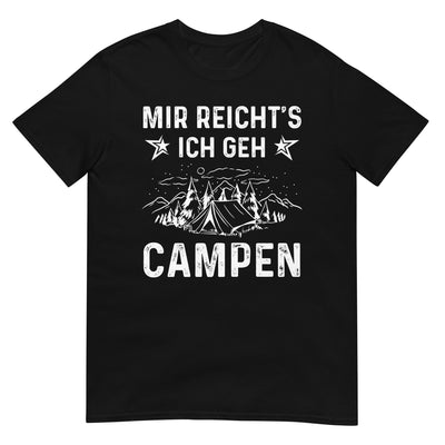 Mir Reicht's Ich Gen Campen - T-Shirt (Unisex) camping xxx yyy zzz Black