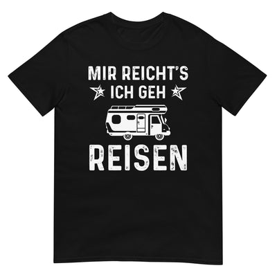 Mir Reicht's Ich Gen Reisen - T-Shirt (Unisex) camping xxx yyy zzz Black