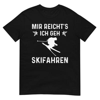 Mir Reicht's Ich Gen Skifahren - T-Shirt (Unisex) klettern ski xxx yyy zzz Black