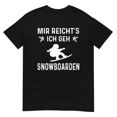 Mir Reicht's Ich Gen Snowboarden - T-Shirt (Unisex) snowboarden xxx yyy zzz Black