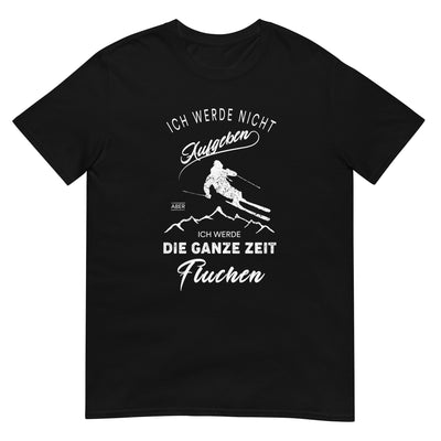 Nicht aufgeben aber fluchen - Ski - T-Shirt (Unisex) klettern ski xxx yyy zzz Black