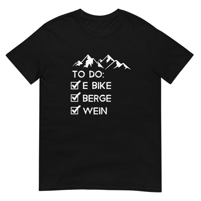 To Do Liste - E-Bike, Berge, Wein - T-Shirt (Unisex) e-bike xxx yyy zzz Black