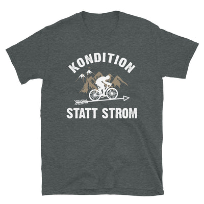 Kondition Statt Strom - T-Shirt (Unisex) fahrrad mountainbike Dark Heather