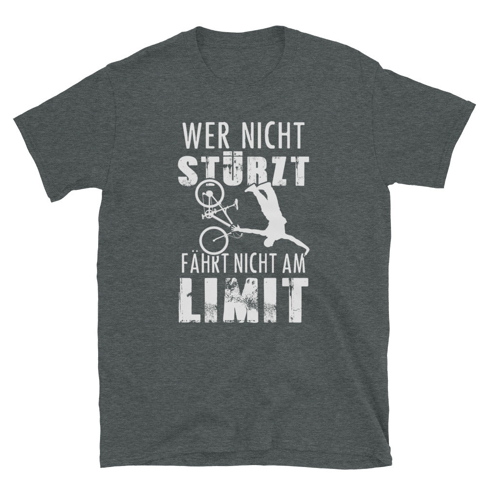 Wer Nicht Stürzt - Fährt Nicht Am Limit - T-Shirt (Unisex) mountainbike Dark Heather