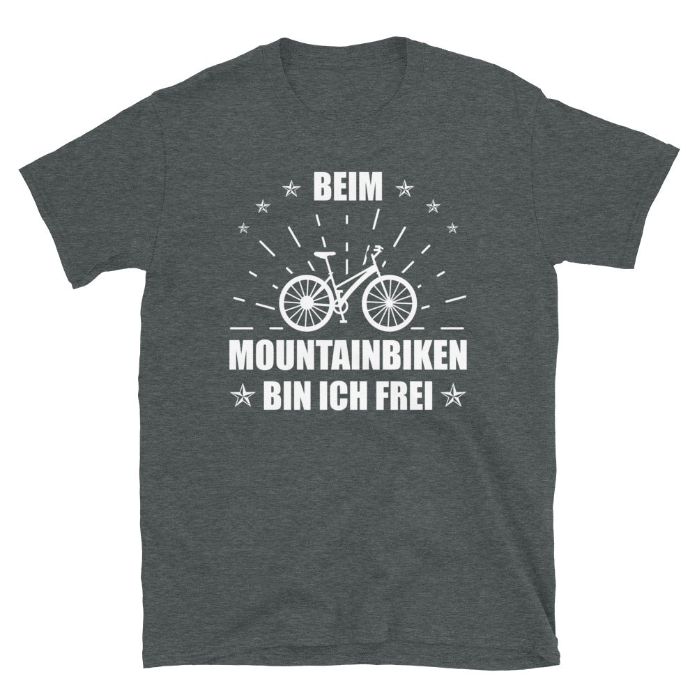 Beim Mountainbiken Bin Ich Frei - T-Shirt (Unisex) fahrrad Dark Heather