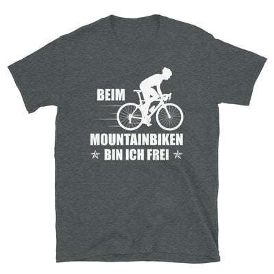 Beim Mountainbiken Bin Ich Frei 2 - T-Shirt (Unisex) fahrrad Dark Heather