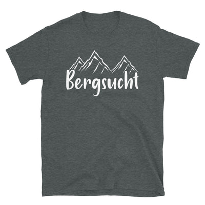 Bergsucht - T-Shirt (Unisex) berge klettern Dark Heather