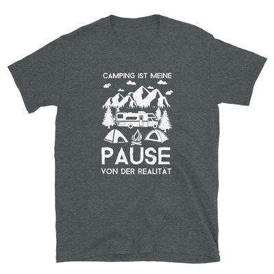 Camping - Pause Von Der Realität - T-Shirt (Unisex) camping Dark Heather