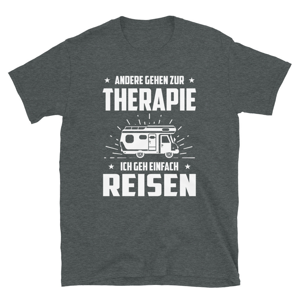 Andere Gehen Zur Therapie Ich Gen Einfach Reisen - T-Shirt (Unisex) camping Dark Heather