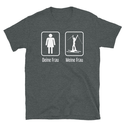 Deine Frau - Meine Frau - T-Shirt (Unisex) klettern ski Dark Heather