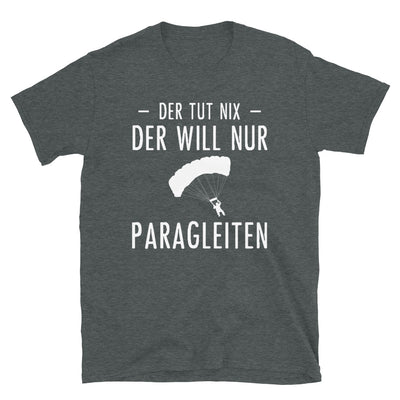 Der Tut Nix Der Will Nur Paragleiten - T-Shirt (Unisex) berge Dark Heather